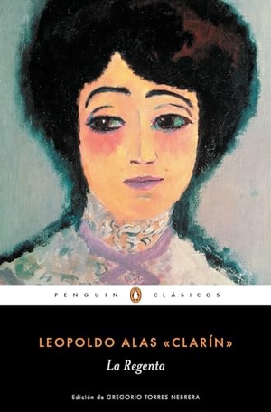 Alas, Leopoldo. La Regenta / The Regent's Wife. Prh Grupo Editorial, 2016.
