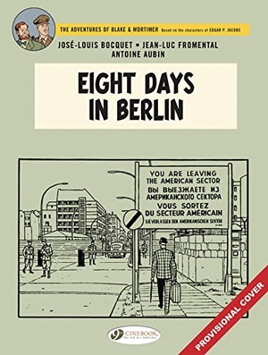 Fromental, Jean-Luc / Jose-Luis Bocquet. Blake & Mortimer Vol. 29 - Eight Hours in Berlin. Cinebook Ltd, 2022.