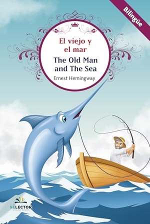Hemingway, Ernest. El viejo y el mar. Ink It Digital on Behalf of Selector, 2024.