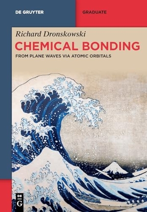 Dronskowski, Richard. Chemical Bonding - From Plane Waves via Atomic Orbitals. Walter de Gruyter, 2023.