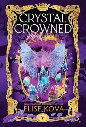 Kova, Elise. Crystal Crowned. Silver Wing Press, 2025.