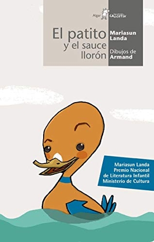 Landa, Mariasun. El patito y el sauce llorón. Algar libros S.L.U., 2004.