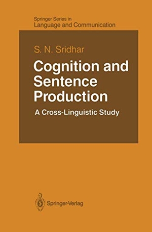 Sridhar, S. N.. Cognition and Sentence Production - A Cross-Linguistic Study. Springer New York, 2011.
