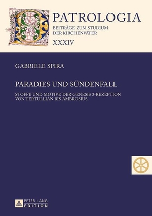 Spira, Gabriele. Paradies und Sündenfall - Stoffe und Motive der Genesis 3-Rezeption von Tertullian bis Ambrosius. Peter Lang, 2015.