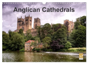 Anglican Cathedrals (Wall Calendar 2025 DIN A3 landscape), CALVENDO 12 Month Wall Calendar