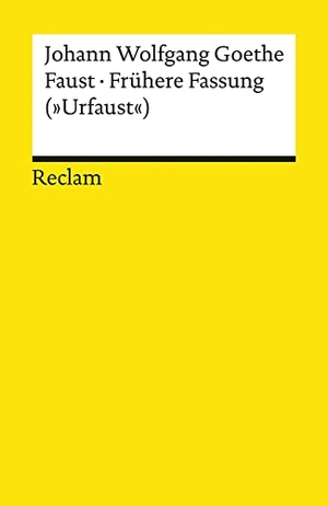 Goethe, Johann Wolfgang. Faust - Frühere Fassung ("Urfaust"). Reclam Philipp Jun., 2019.