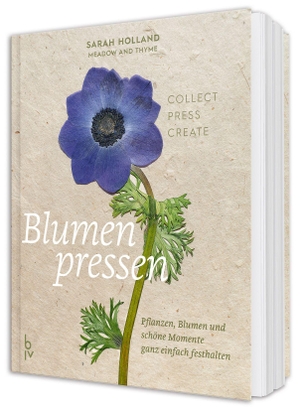 Holland, Sarah. Blumenpressen - Pressen, Sammeln, Gestalten - Kreative DIY-Ideen mit Blumen, Blüten & Pflanzen. BLV, 2026.