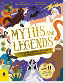 Myths and Legends: The Heroes, Gods and Monsters Who Shaped Our History