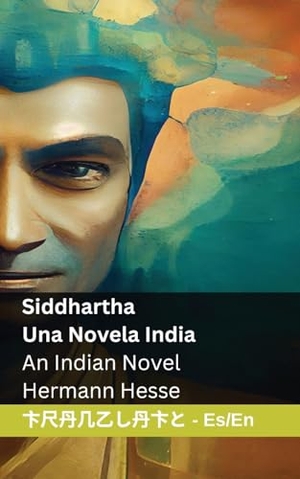 Hesse, Hermann. Siddhartha - Una Novela India / An Indian Novel - Tranzlaty Español English. Tranzlaty, 2023.