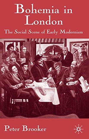 Brooker, P.. Bohemia in London - The Social Scene of Early Modernism. Palgrave MacMillan UK, 2004.
