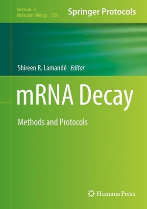Lamandé, Shireen R. (Hrsg.). mRNA Decay - Methods and Protocols. Springer New York, 2017.