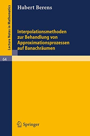 Berens, Hubert. Interpolationsmethoden zur Behandlung von Approximationsprozessen auf Banachräumen. Springer Berlin Heidelberg, 1968.