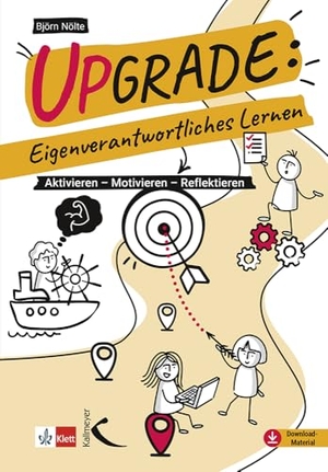 Nölte, Björn. Upgrade: Eigenverantwortliches Lernen - Aktivieren - Motivieren - Reflektieren. Kallmeyer'sche Verlags-, 2026.