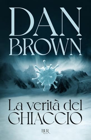 Brown, Dan. La verità del ghiaccio. Rizzoli, 2025.