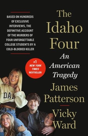 Patterson, James / Vicky Ward. The Idaho Four - An American Tragedy. Little Brown and Company, 2025.