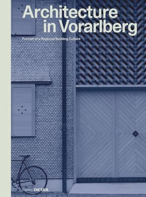 Jakoubek-Konrad, Verena / Sandra Hofmeister (Hrsg.). Architecture in Vorarlberg - Portrait of a Regional Building Culture. DETAIL, 2026.