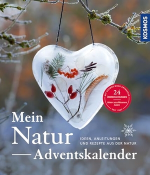 Rogge, Anne. Natur-Adventskalender - Ideen, Anleitungen und Rezepte aus der Natur. 24 Überraschungen hinter verschlossenen Seiten.#Jeden Tag eine Seite öffnen.. Franckh-Kosmos, 2026.
