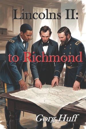 Huff, Gorg. Lincolns II - To Richmond. Amazon Digital Services LLC - Kdp, 2026.