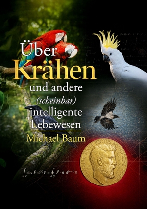 Baum, Michael. Über Krähen und andere (scheinbar) intelligente Lebewesen. NOEL-Verlag, 2026.