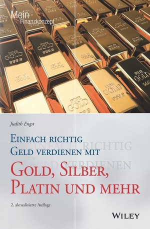Engst, Judith. Einfach richtig Geld verdienen mit Gold, Silber, Platin und mehr. Wiley-VCH GmbH, 2024.