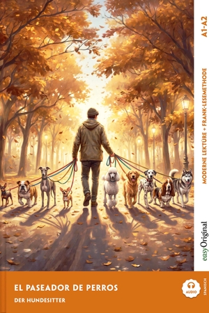 Melero, Ricardo. El paseador de perros - Spanisch lernen mit lustigen Kurzgeschichten A1-A2 (+ Audio-Online) - Spanisch lesen und alles verstehen - ohne Wörterbuch | Frank-Lesemethode mit Audio | Spanisch-Deutsch. EasyOriginal Verlag e.U., 2026.