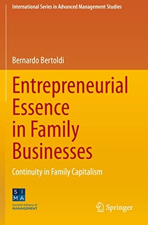 Bertoldi, Bernardo. Entrepreneurial Essence in Family Businesses - Continuity in Family Capitalism. Springer International Publishing, 2022.