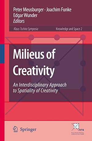 Meusburger, Peter / Joachim Funke et al (Hrsg.). Milieus of Creativity - An Interdisciplinary Approach to Spatiality of Creativity. Springer Nature B.V., 2009.