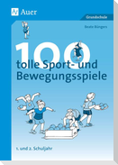 100 tolle Sport- und Bewegungsspiele Klasse 1/2