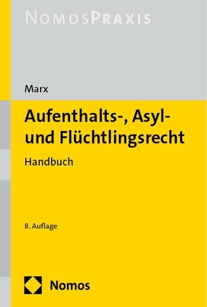 Marx, Reinhard. Aufenthalts-, Asyl- und Flüchtlingsrecht. Nomos Verlags GmbH, 2023.