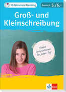 10-Minuten-Training Deutsch Groß- und Kleinschreibung 5./6. Klasse. Kleine Lernportionen für jeden Tag
