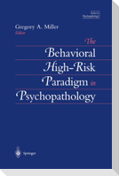 The Behavioral High-Risk Paradigm in Psychopathology