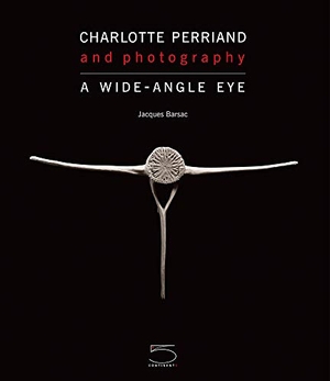 Barsac, Jacques. Charlotte Perriand and Photography - A Wide-Angle Eye. ACC Art Books - IPSUK, 2019.