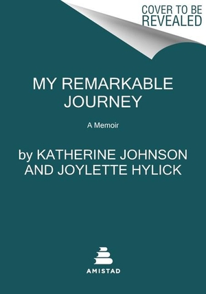 Johnson, Katherine / Hylick, Joylette et al. My Remarkable Journey - A Memoir. HarperCollins, 2022.