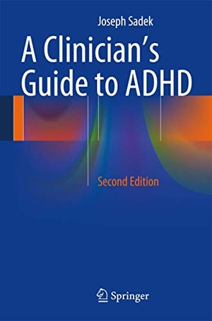 Sadek, Joseph. A Clinician¿s Guide to ADHD. Springer International Publishing, 2013.