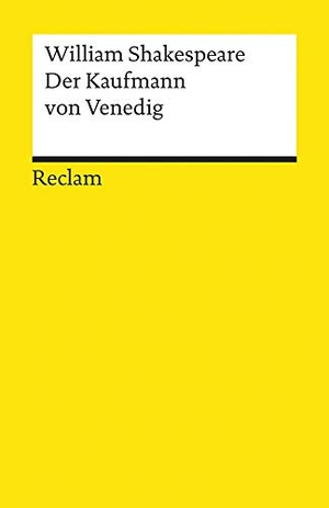 Shakespeare, William. Der Kaufmann von Venedig - Shakespeare, William - Literaturklassiker; deutsche Übersetzung. Reclam Philipp Jun., 1998.
