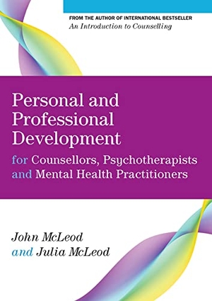 Mcleod, John / Julia Mcleod. Personal and Professional Development for Counsellors, Psychotherapists and Mental Health Practitioners. Open University Press, 2014.