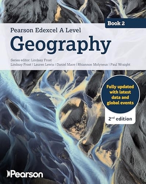 Mace, Daniel / Lewis, Lauren et al. Pearson Edexcel A level Geography Book 2 Student Book 2nd edition. Pearson Education Limited, 2026.