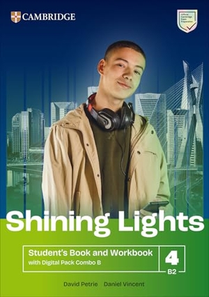 Petrie, David / Vincent, Daniel et al. Shining Lights Level 4 Student's Book and Workbook with Digital Pack Combo B. Cambridge University Press & Assessment, 2025.