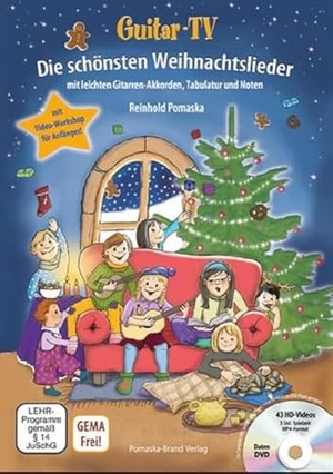 Pomaska, Reinhold. Guitar-TV: Die schönsten Weihnachtslieder (mit DVD) - Leichte Gitarren-Akkorde, Tabulatur und Noten; inkl. Video-Workshop für Gitarrenanfänger. Pomaska-Brand, Druck, 2013.