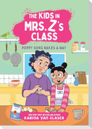 The Kids in Mrs. Z's Class: Poppy Song Bakes a Way