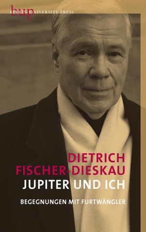 Fischer-Dieskau, Dietrich. Jupiter und ich - Begegnungen mit Furtwängler. Berlin University Press, 2015.