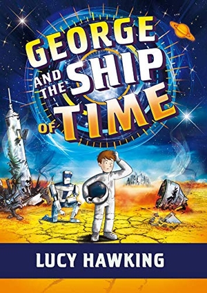 Hawking, Lucy. George and the Ship of Time. Simon & Schuster Books for Young Readers, 2020.