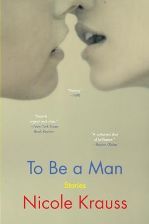 Krauss, Nicole. To Be a Man - Stories. HarperCollins, 2021.