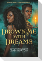 Drown Me with Dreams
