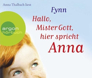 Fynn. Hallo, Mister Gott, hier spricht Anna. Argon Sauerländer Audio, 2011.
