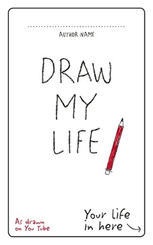 You. Draw My Life. Ebury Publishing, 2016.