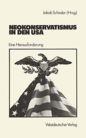 Schissler, Jakob (Hrsg.). Neokonservatismus in den USA - Eine Herausforderung. VS Verlag für Sozialwissenschaften, 1983.