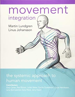 Johansson / Linus Lundgren. Movement Integration - The Systemic Approach to Human Movement. Lotus Publishing Limited, 2019.