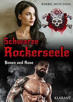 Muschiol, Bärbel. Schwarze Rockerseele. Bones and Rose - Rockerroman. Klarant, 2021.
