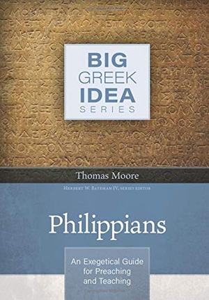Moore, Thomas. Philippians - An Exegetical Guide for Preaching and Teaching. Kregel Publications, 2019.